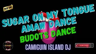SUGAR ON MY TONGUE x AMAW DANCE ( BUDOTS DANCE ) - DJeK3rn