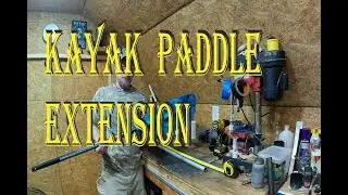 how to make a kayak Paddle Extension
