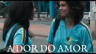 Curta-metragem: A Dor do Amor (Filme realizado pelos alunos da ELAD)
