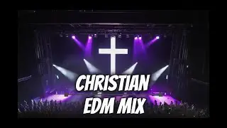 Christian Techno EDM Worship Praise Mix 2026 ✝️ | Electronic Dance Music 🎧