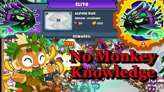 Lych Elite  ||  No Monkey Knowledge!  || Alpine Run (BTD6)