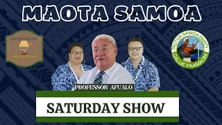 MAOTA SAMOA VIIGA O LE ATUA - SATURDAY 23RD OF AUGUST 2025 - PROF AFUALO SHOW