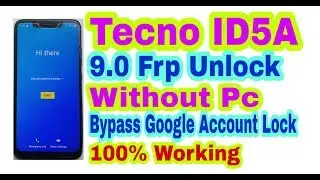 Tecno Camon I2(ID5A)9.0 Frp Unlock Without Pc||Bypass Google Account Lock 100% Working By Tech Babul