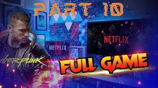 Cyberpunk 2077: Stream Walkthrough Part 10