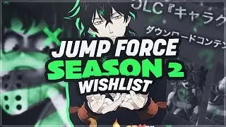 My Jump Force SEASON #2 Wishlist!