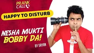 Nesha Mukti Bobby-Da | Happy To Disturb | RJ Sayan | Prank Call