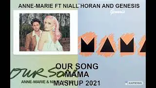 mashup...remix...pop...ANNE MARIE FT NIALL HORAN AND GENESIS OUR SONG MAMA