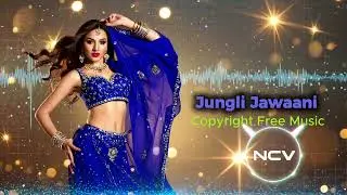 Jungli Jawaani  - Copyright Free Song 2025 #freesongs