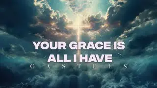 Your Grace is All I Have  - Lyric Video | Hillsong Worship