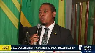 GOJ Launches Training Institute To Boost Sugar Industry | @CVMTVNews