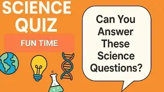 Science Quest: Can You Answer This❓Test Your Science IQ