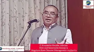 Z. Nyusietho Nyuthe, Advisor New & Renewable Energy & Nagaland State Disaster Management Authority.