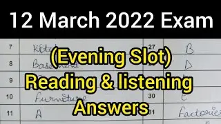 12 March 2022 Evening slot reading listening answers only