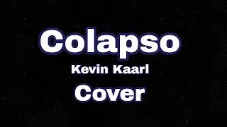 Colapso [Kevin Kaarl] [ Cover ]