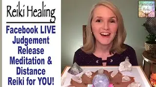 Judgement Release Meditation and Distance Reiki Share