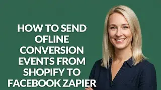 How to Send Ofline Conversion Events From Shopify to Facebook Zapier - Julia'sTutorials