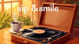 Warm Coffee & Vinyl Sounds Calm & Relaxing Ambience