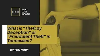 What is &ldquo;Theft by Deception&rdquo; or &ldquo;Fraudulent Theft&rdquo; in Tennessee? | Get Legal Help Today