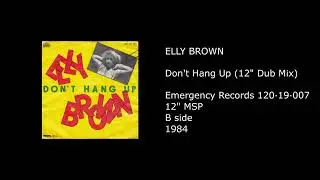 ELLY BROWN - Don't Hang Up (12'' Dub Mix) - 1984