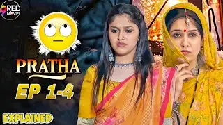 Pratha | Lastest Ep 1-4 | 9Red Movies | Web Series Episode Explained 