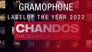 Gramophone Label of the Year 2022 : Chandos Records