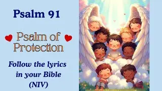 PSALM 91 | PSALM OF PROTECTION, | Word by Word Scripture Worship | Follow the lyrics in your Bible