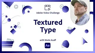 Textured Type | Video Animation Challenge