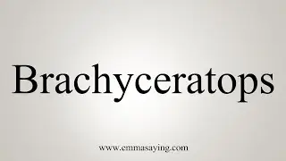 How To Say Brachyceratops