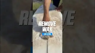 HOW TO REMOVE WAX FROM A SURFBOARD!