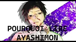 Pourquoi lire AYASHIMON