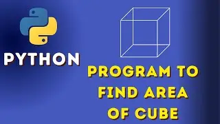 Program To Calculate Surface Area Of Cube In Python