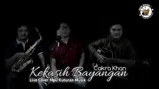 Cakra Khan - Kekasih Bayangan (Cover by Mpu Kuturan Musik Feat Indra Saxo Baper)