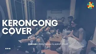 ALAMAK &ndash; (Keroncong Cover) Rizky Febian & Adrian Khalif 