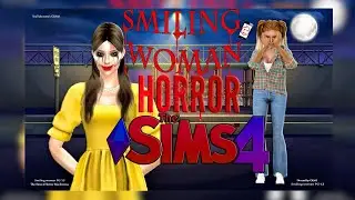 The Sims 4| Smiling Woman (Remake)| Short Horror Machinima