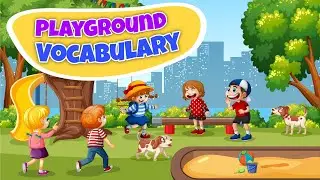 Learn Playground Vocabulary | Fun English Words for Preschoolers