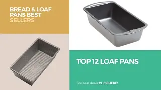 Top 12 Loaf Pans // Bread & Loaf Pans Best Sellers