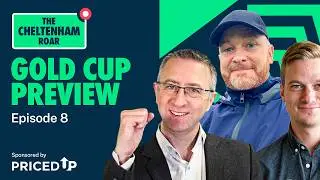 Gold Cup Preview | The Cheltenham Roar