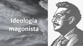 La ideolog&iacute;a del magonismo
