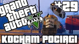 GTA 5 [#29] - Lubię POCIĄGI! (M4tteo)