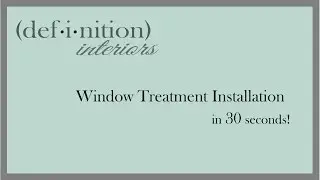 Custom Window Treatment Installation in 30 seconds.  Definition Interiors at the Hummingbird House