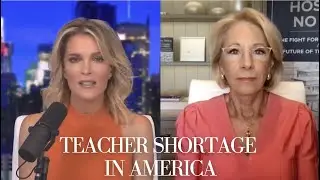 What's Really Behind the Teacher Shortage in America? With Betsy DeVos
