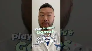 Play Positive Games After A Ketamine Treatment!