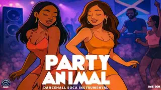 Dancehall Soca Riddim Instrumental 🇯🇲 | PARTY ANIMAL