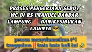PROSES PENGERJAAN SEDOT WC DI RS IMANUEL BANDAR LAMPUNG ‼️ DAN KESIBUKAN LAINNYA 😎