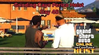 Grinding Solo Cayo Perico Heist Until GTA 6- Day 46 |Sinsimito Tequila ($1.15 Million)| GTA 5 Online