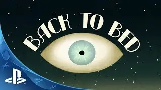 Back to Bed - Gameplay Trailer | PS4, PS3 & PS Vita