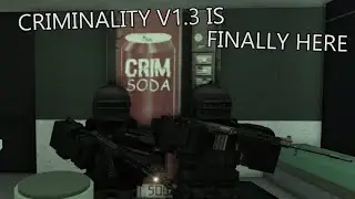 THE CRIMINALITY v1.3 UPDATE IS FINALLY OUT