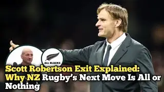 Scott Robertson Exit Explained: Why NZ Rugby&rsquo;s Next Move Is All or Nothing
