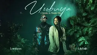 Master KG, Lowsheen & LilyFaith feat Oskido - Uzobuya (Official Audio)