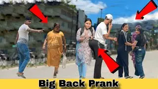 Big Back Prank 😂🤣 || Big Back Prank In Public Place 😂🤣